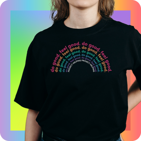 Rainbow Do Good. Feel Good. T-Shirt (Black)