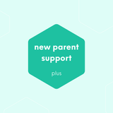 New Parent Support [+]